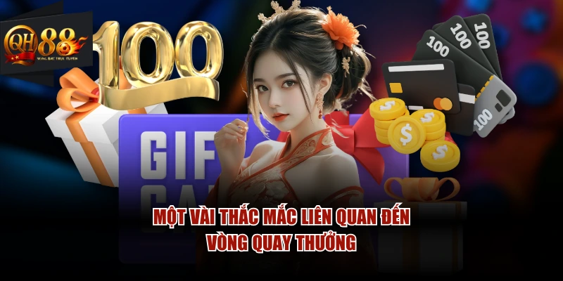 Một vài thắc mắc liên quan đến vòng quay thưởng