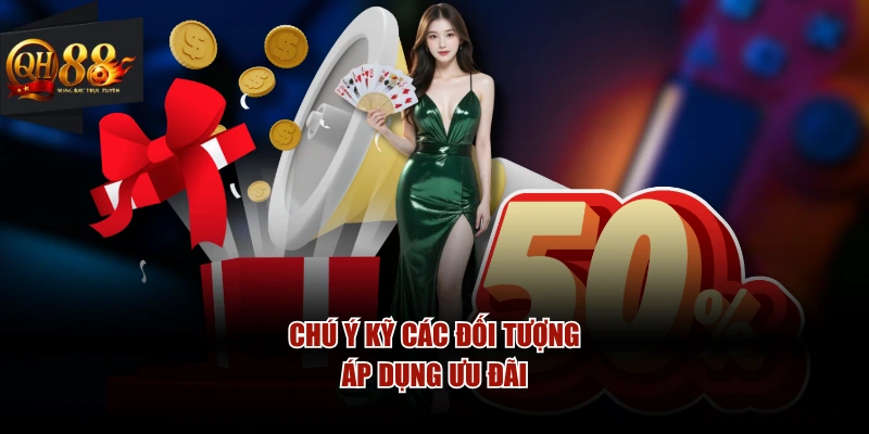 Chú ý kỹ các đối tượng áp dụng ưu đãi
