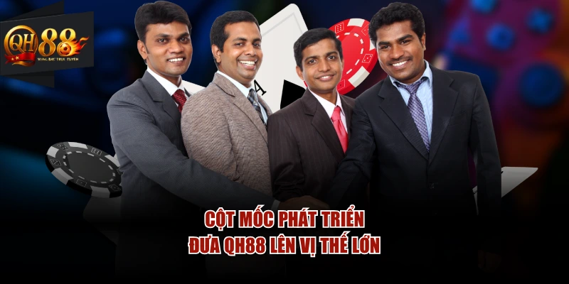 Cột mốc phát triển đưa QH88 lên vị thế lớn