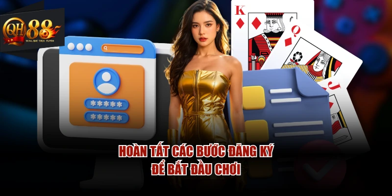 Hoàn tất các bước đăng ký để bắt đầu chơi