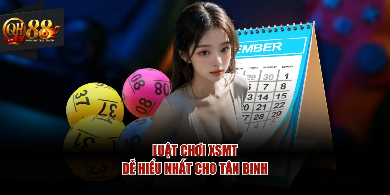 Luật chơi XSMT dễ hiểu nhất cho tân binh