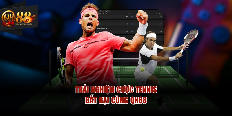 Trải nghiệm cược Tennis bất bại cùng QH88
