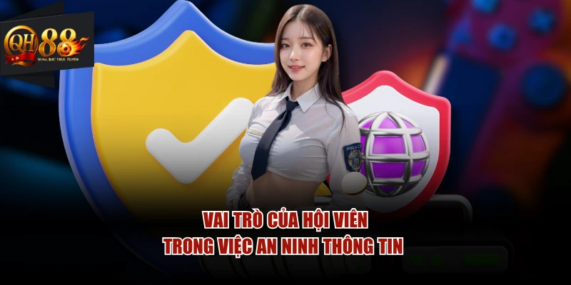 Vai trò của hội viên trong việc an ninh thông tin 